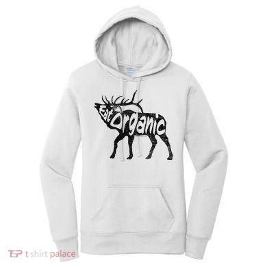 Eating Organic Bugling Bull Elk Wapiti Women's Hoodie