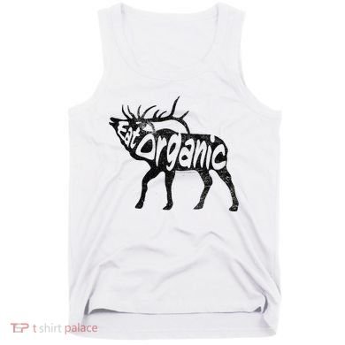 Eating Organic Bugling Bull Elk Wapiti Tank Top