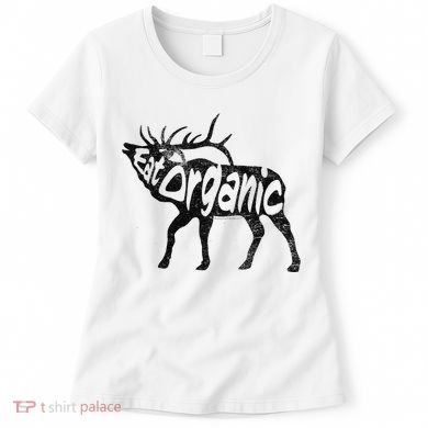 Eating Organic Bugling Bull Elk Wapiti Women's T-Shirt