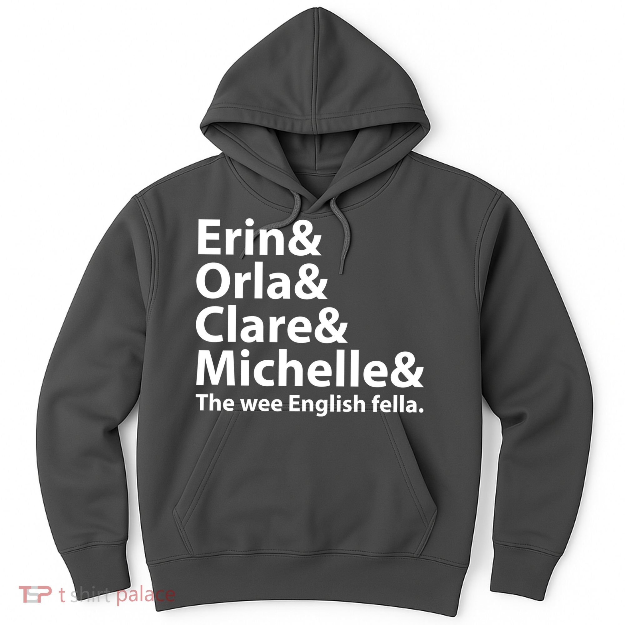 Erin Orla Clare Michelle And The Wee English Fella Hoodie