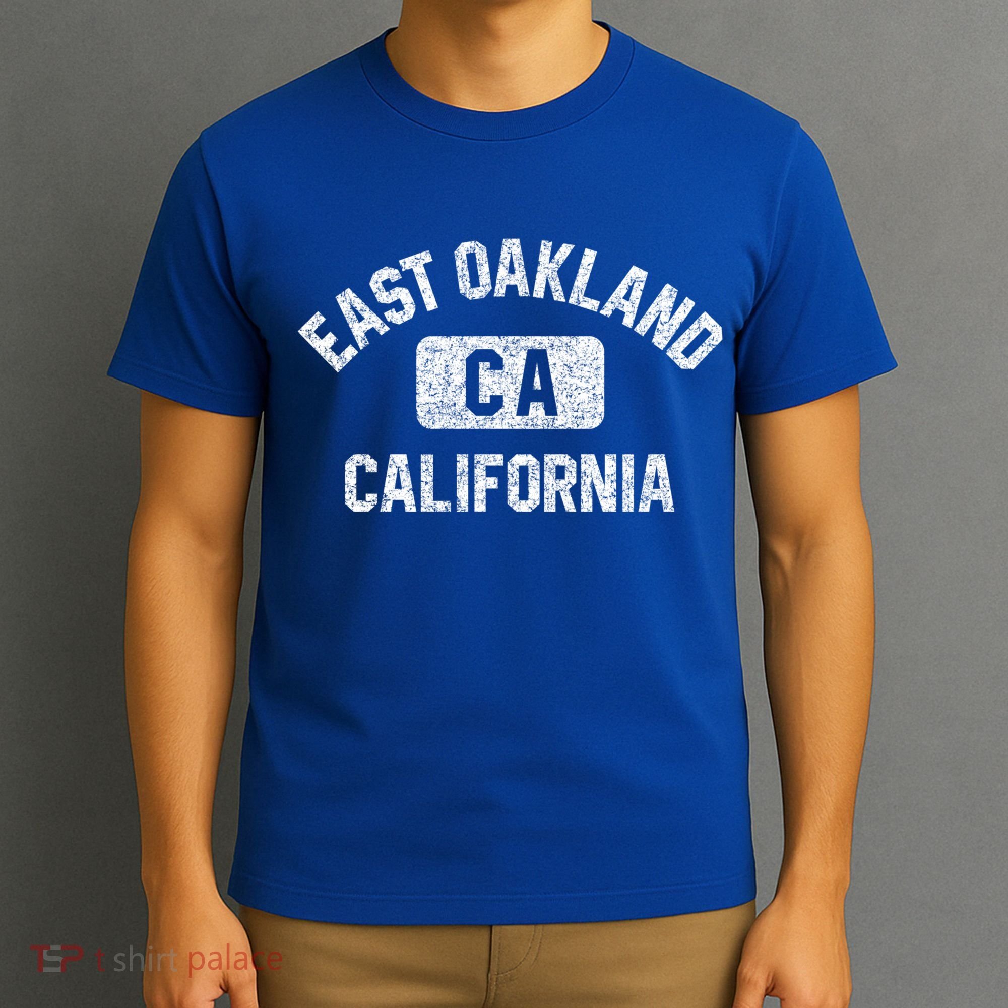 East Oakland Ca California Gym Style Distressed White Print Gift T-Shirt