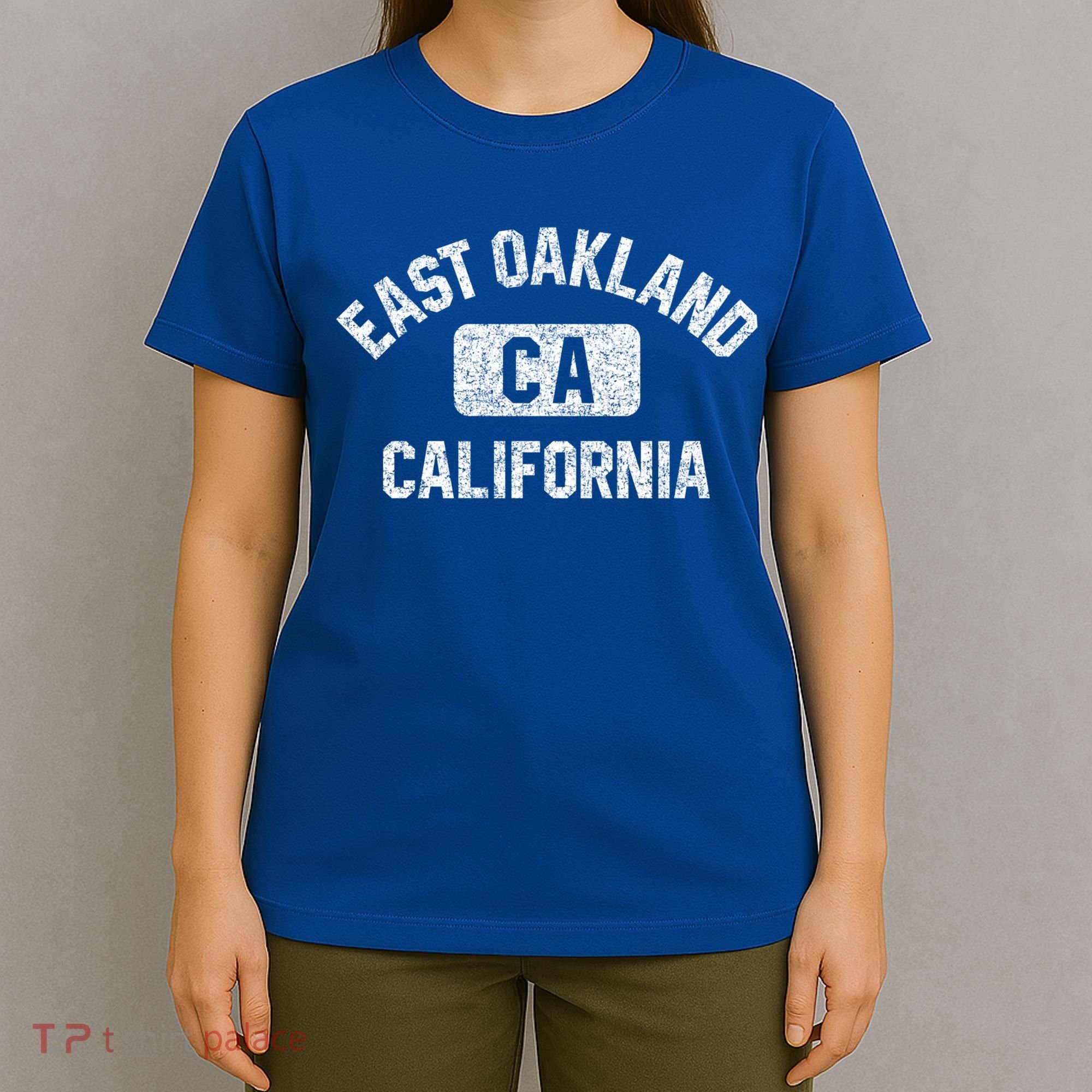 East Oakland Ca California Gym Style Distressed White Print Gift T-Shirt