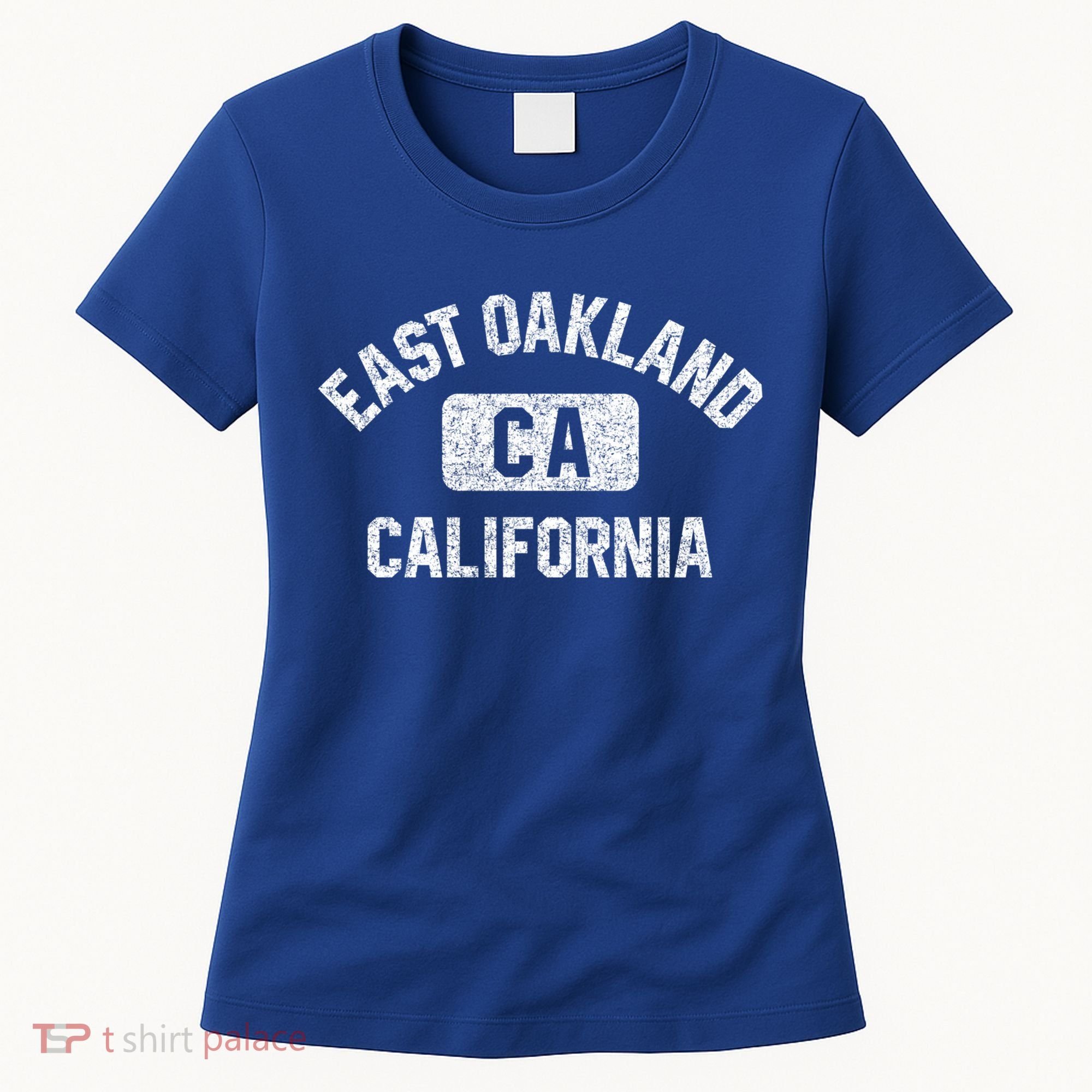 East Oakland Ca California Gym Style Distressed White Print Gift Women's T-Shirt