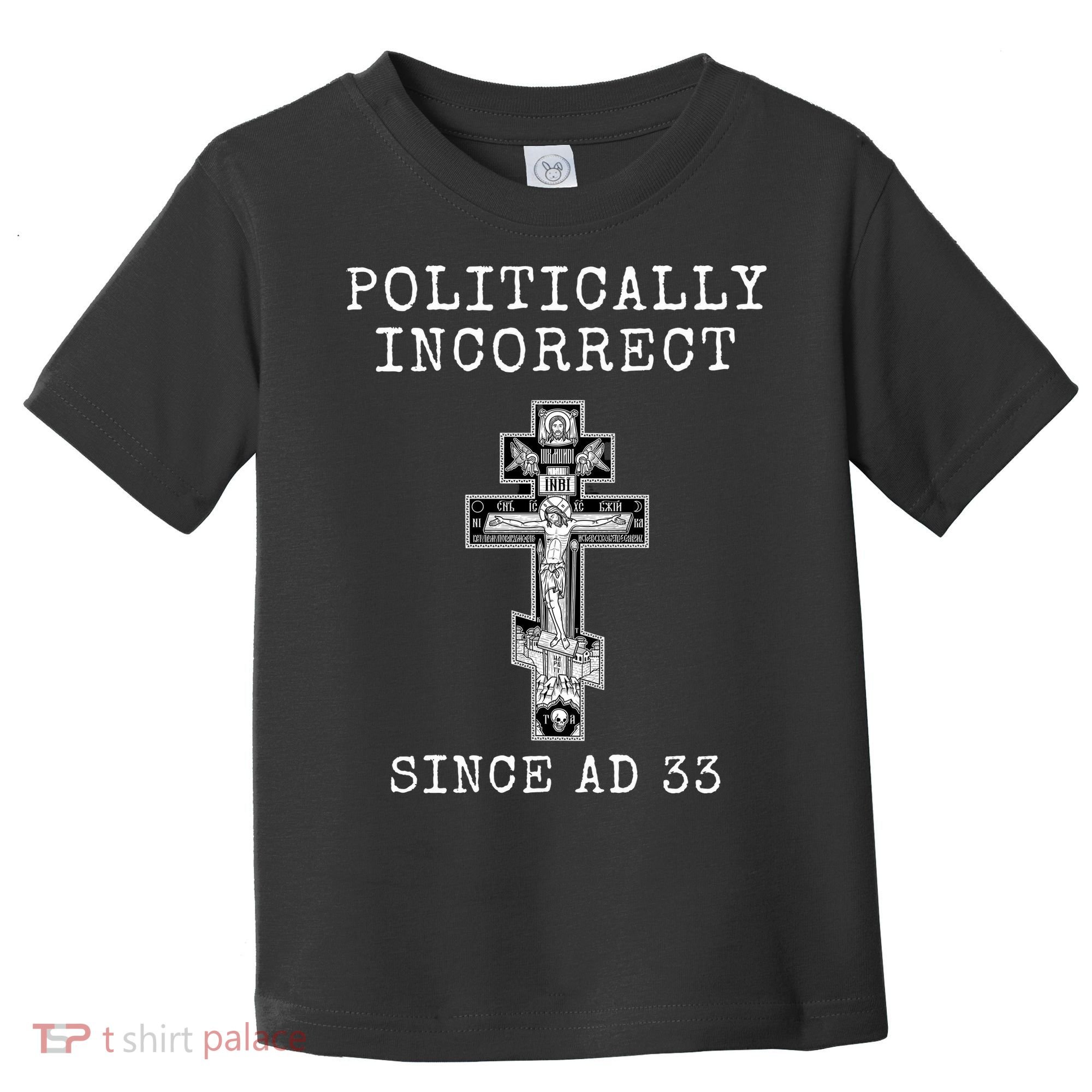 Eastern Orthodox Christian Cross Politically Incorrect Toddler T-Shirt