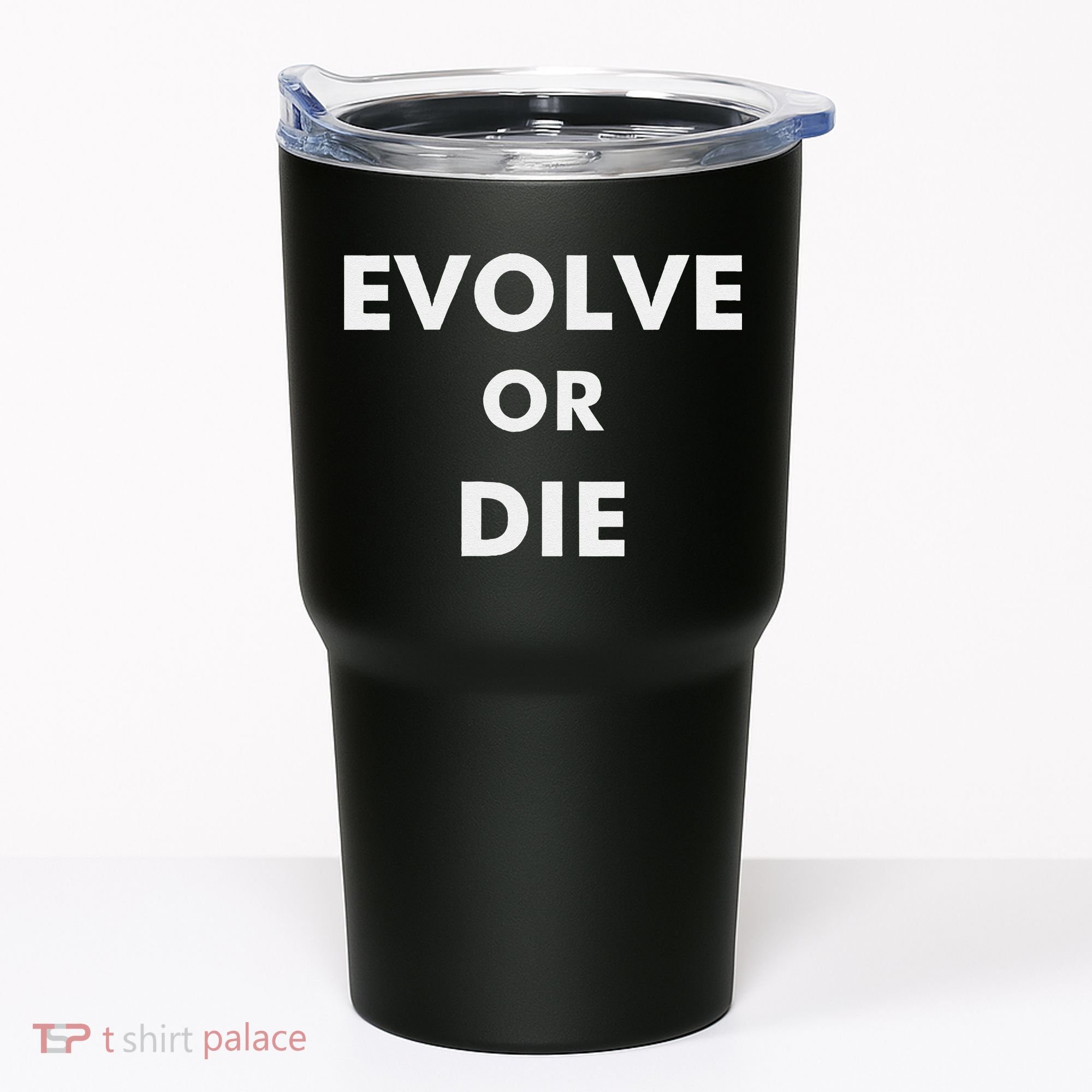 Evolve Or Die Funny Quote Tumbler