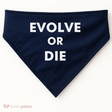 Evolve Or Die Funny Quote USA-Made Doggie Bandana