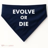 Evolve Or Die Funny Quote USA-Made Doggie Bandana thumb 0