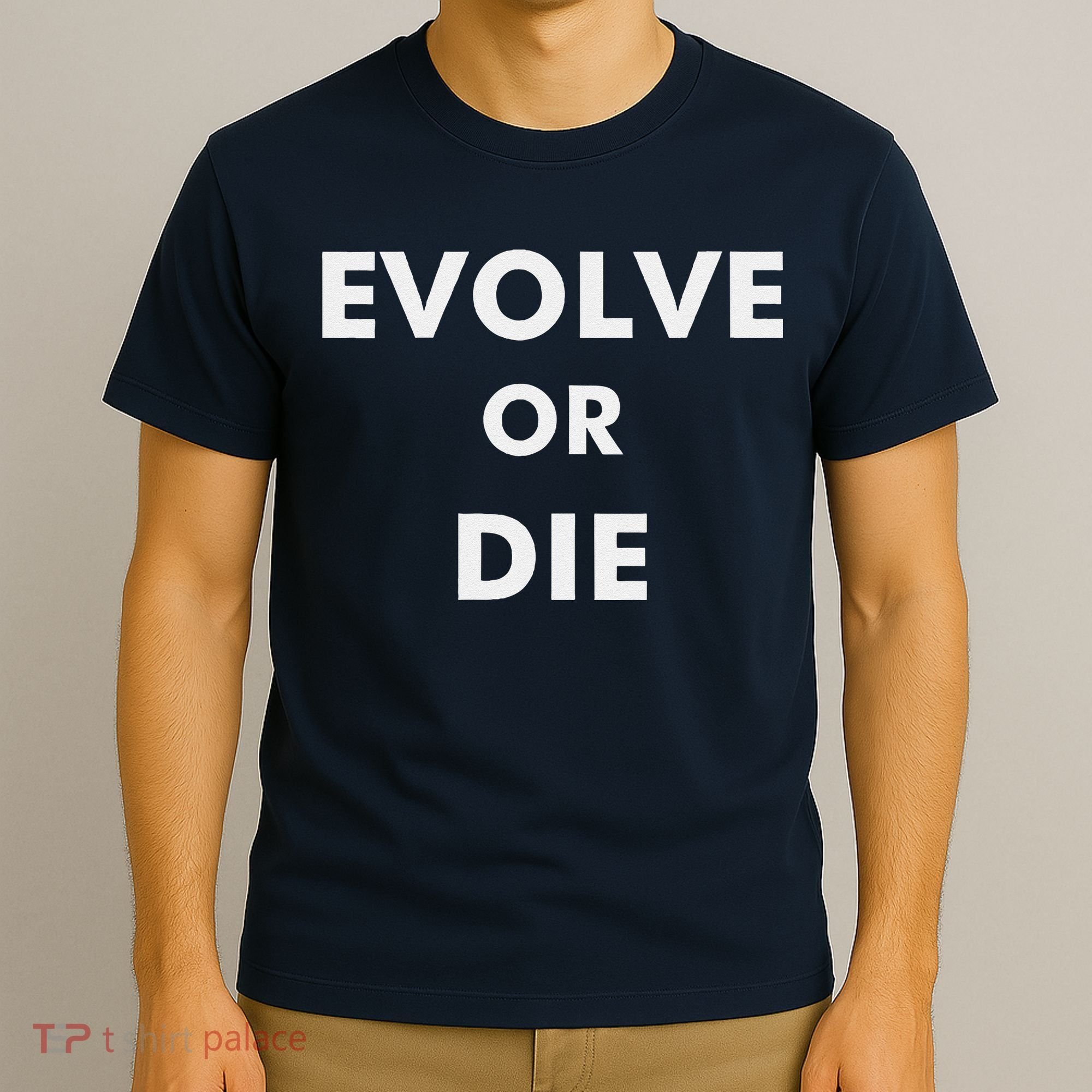 Evolve Or Die Funny Quote T-Shirt