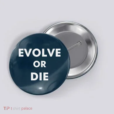 Evolve Or Die Funny Quote Button