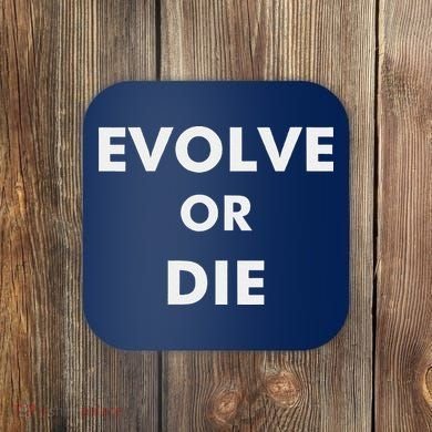 Evolve Or Die Funny Quote Coaster