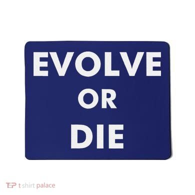 Evolve Or Die Funny Quote Mousepad