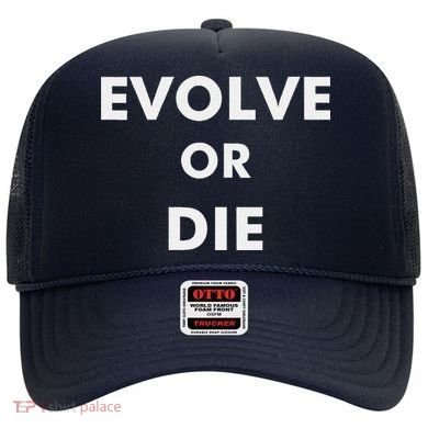 Evolve Or Die Funny Quote Hat