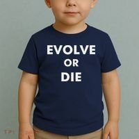 Evolve Or Die Funny Quote Toddler T-Shirt thumb 2