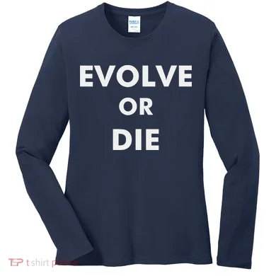 Evolve Or Die Funny Quote Women's Long Sleeve Shirt