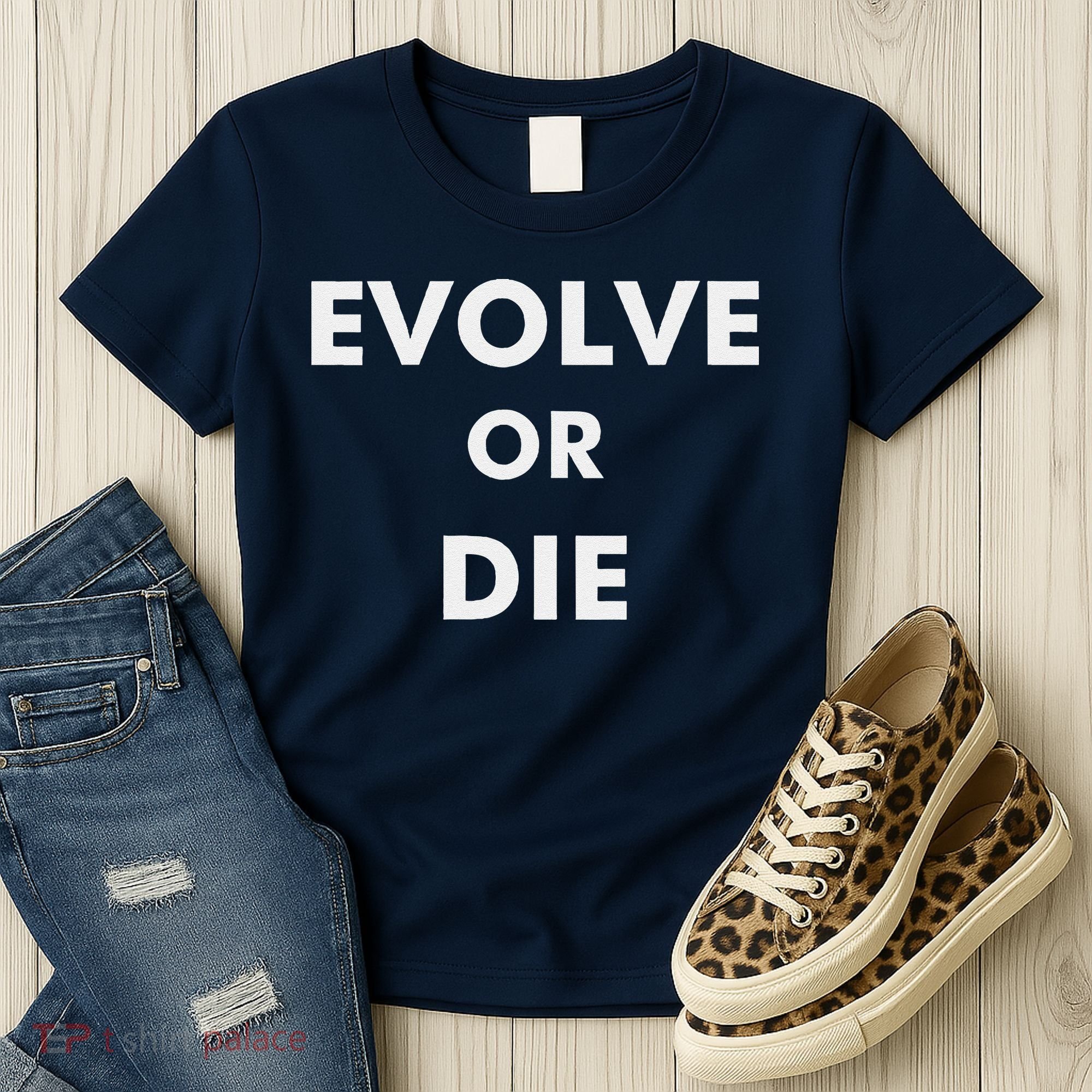Evolve Or Die Funny Quote Women's T-Shirt