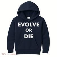 Evolve Or Die Funny Quote Kids Hoodie thumb 0