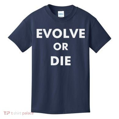 Evolve Or Die Funny Quote Kids T-Shirt