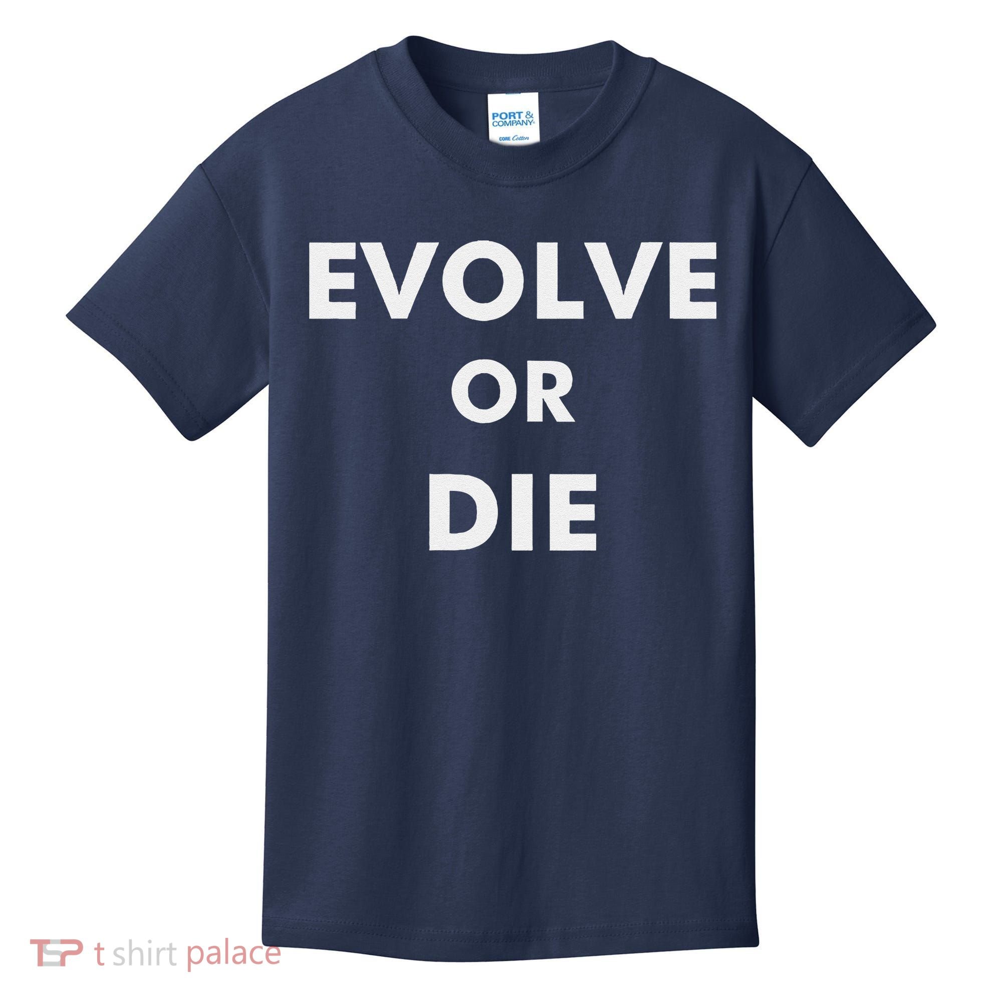 Evolve Or Die Funny Quote Kids T-Shirt