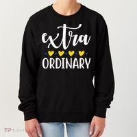 Extra Ordinary Down Syndrome Awareness Women's Sweatshirt thumb 0