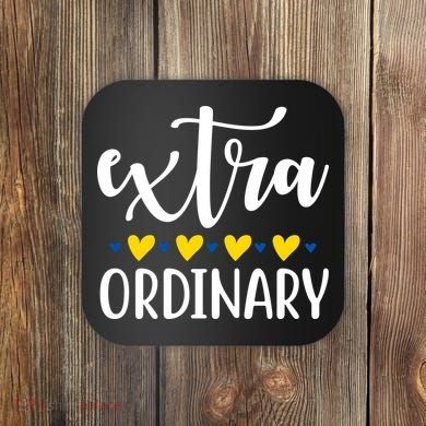 Extra Ordinary Down Syndrome Awareness Coaster
