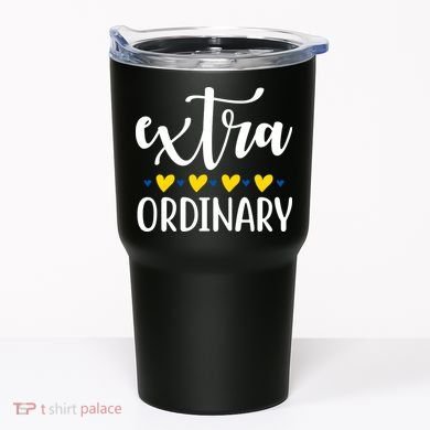 Extra Ordinary Down Syndrome Awareness Tumbler