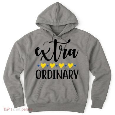 Extra Ordinary Down Syndrome Awareness Hoodie