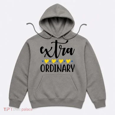 Extra Ordinary Down Syndrome Awareness Hoodie