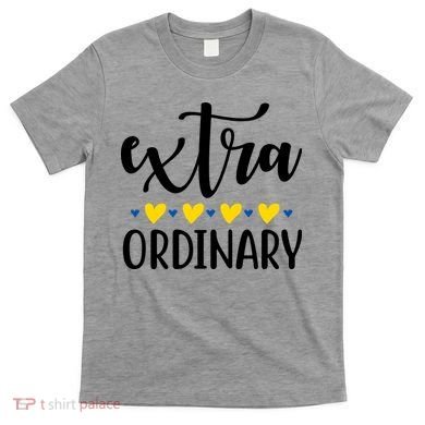 Extra Ordinary Down Syndrome Awareness T-Shirt