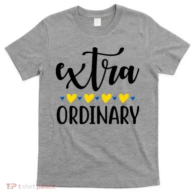 Extra Ordinary Down Syndrome Awareness T-Shirt