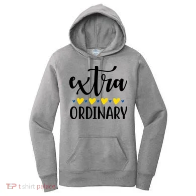 Extra Ordinary Down Syndrome Awareness Women's Hoodie