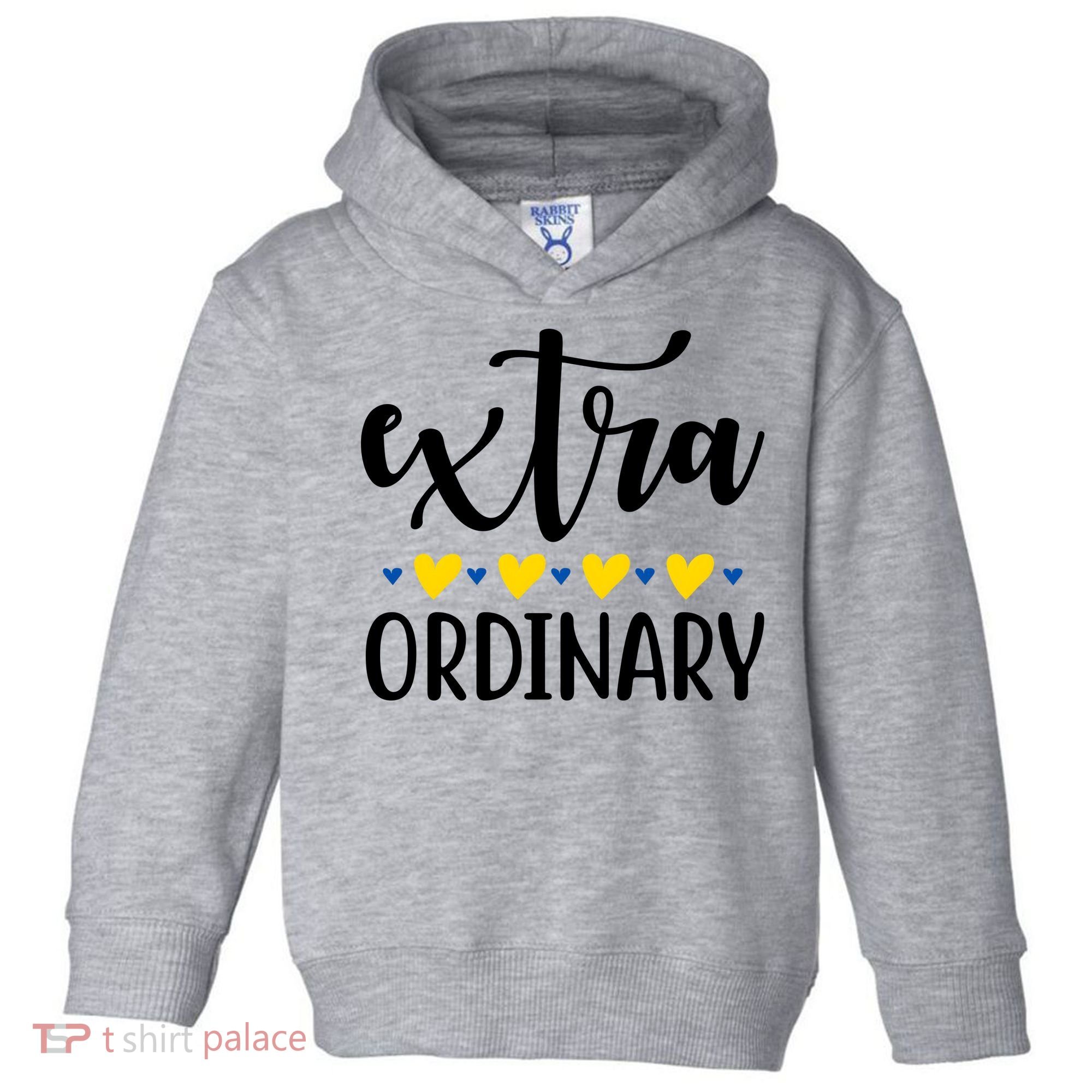 Extra Ordinary Down Syndrome Awareness Toddler Hoodie