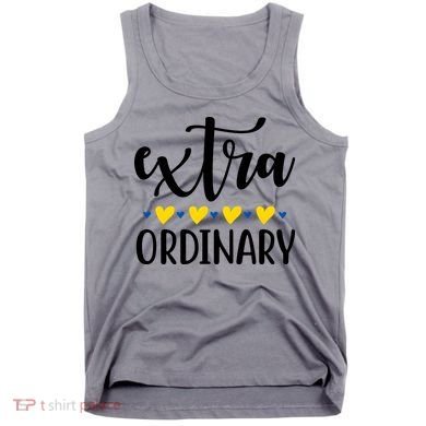 Extra Ordinary Down Syndrome Awareness Tank Top