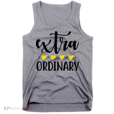 Extra Ordinary Down Syndrome Awareness Tank Top