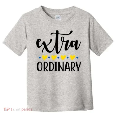 Extra Ordinary Down Syndrome Awareness Toddler T-Shirt