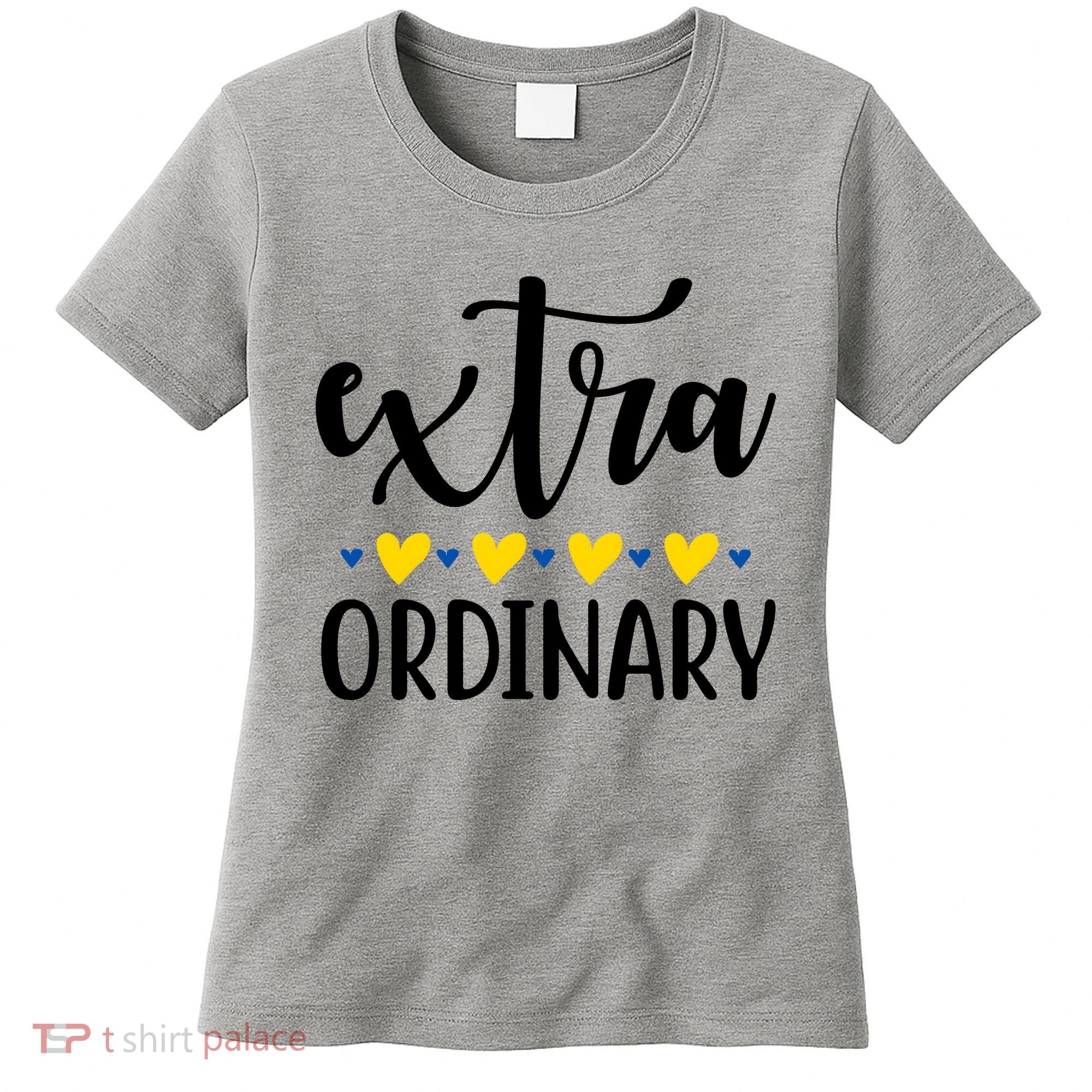 Extra Ordinary Down Syndrome Awareness Women's T-Shirt