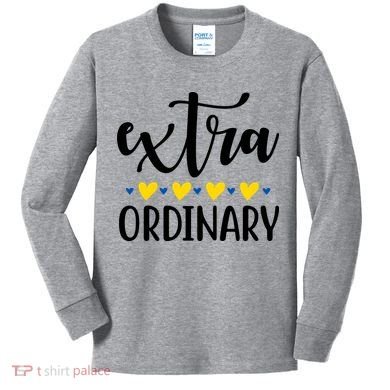 Extra Ordinary Down Syndrome Awareness Kids Long Sleeve Shirt