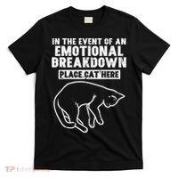 Event Of Emotional Breakdown Place Cat Here Cute Men Women T-Shirt thumb 0