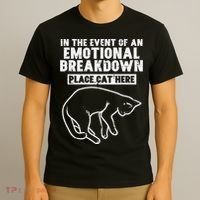 Event Of Emotional Breakdown Place Cat Here Cute Men Women T-Shirt thumb 3