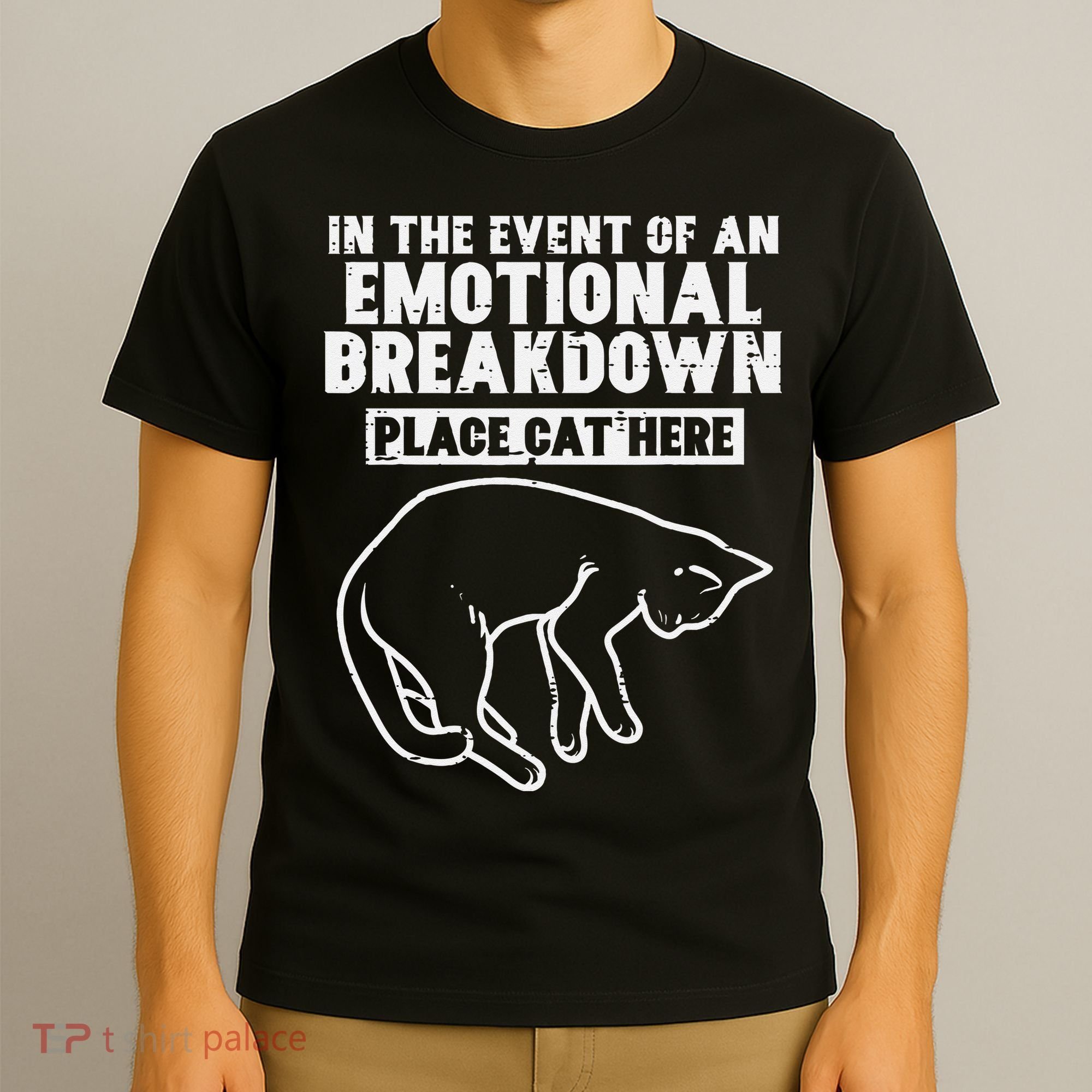 Event Of Emotional Breakdown Place Cat Here Cute Men Women T-Shirt