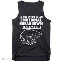Event Of Emotional Breakdown Place Cat Here Cute Men Women Tank Top thumb 0