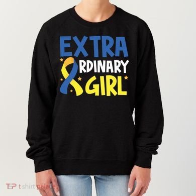 Extra Ordinary Girl Down Syndrome Awareness Women's Sweatshirt