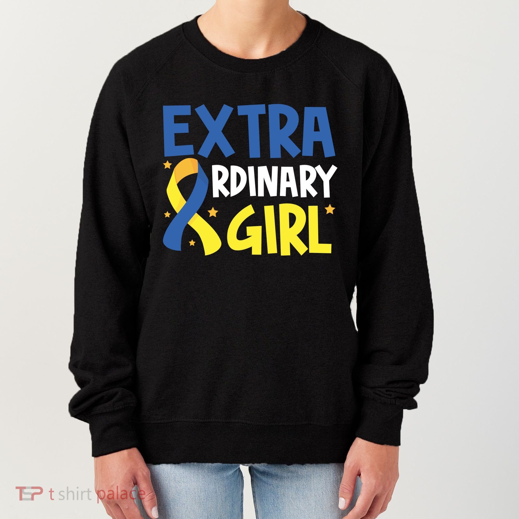 Extra Ordinary Girl Down Syndrome Awareness Women's Sweatshirt