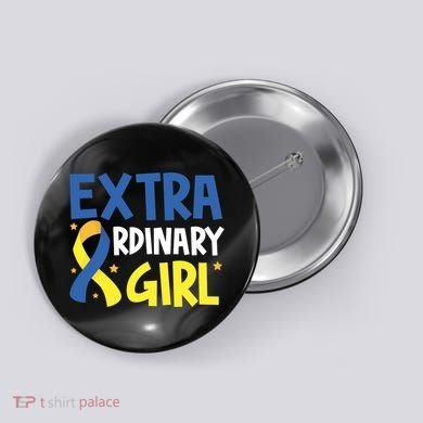 Extra Ordinary Girl Down Syndrome Awareness Button