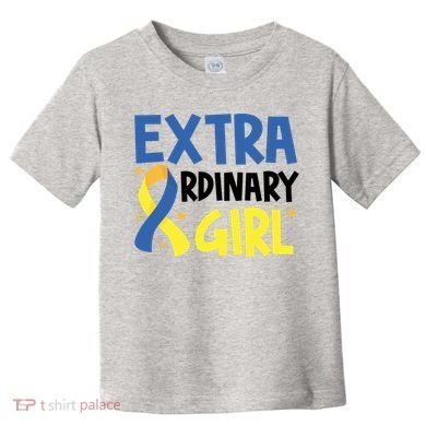 Extra Ordinary Girl Down Syndrome Awareness Toddler T-Shirt