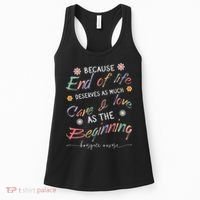 End Of Life Deserves As Much Care And Love Hospice Nurse Women's Tank Top thumb 0