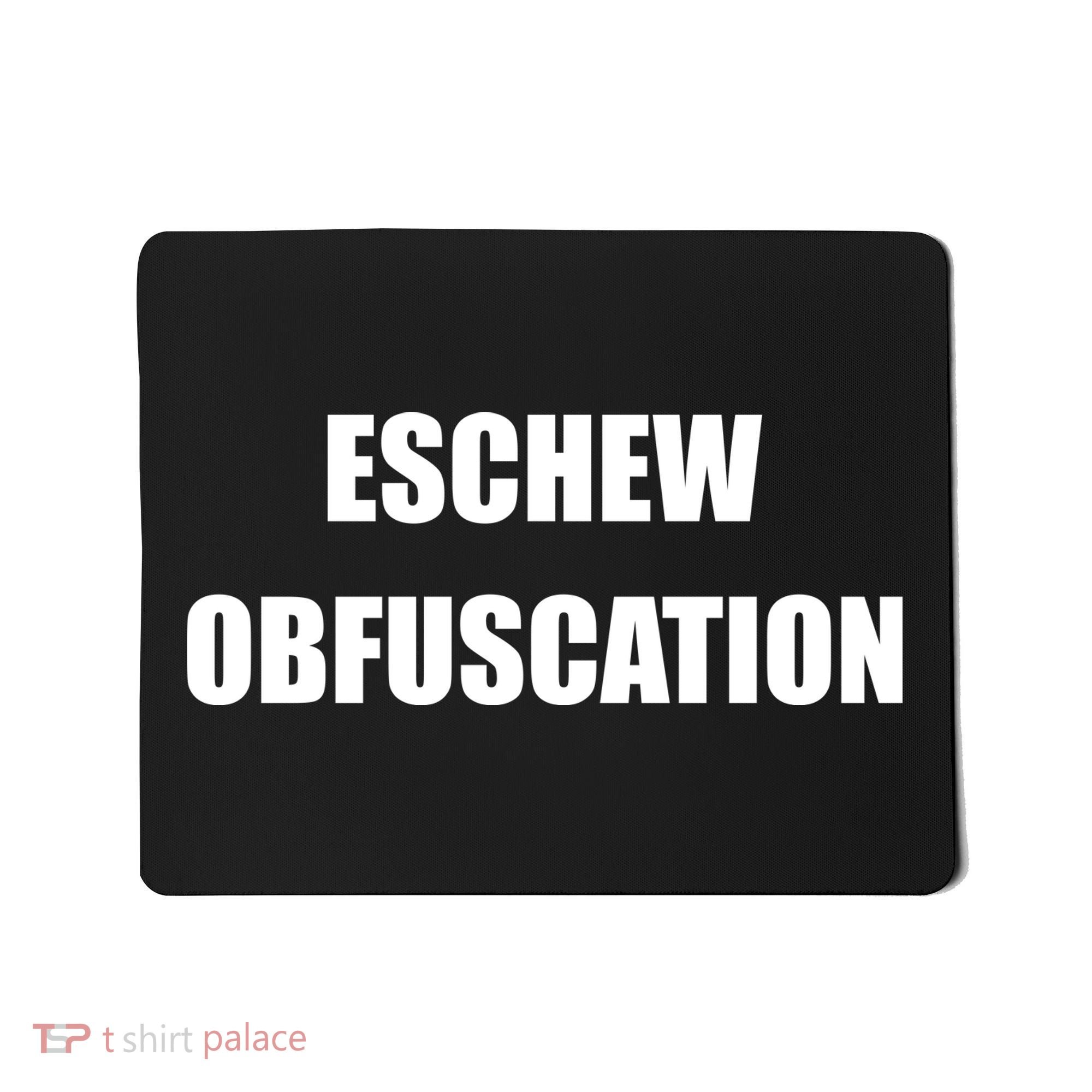 Eschew Obfuscation Obfuscate Funny Greek Sarcastic Mousepad