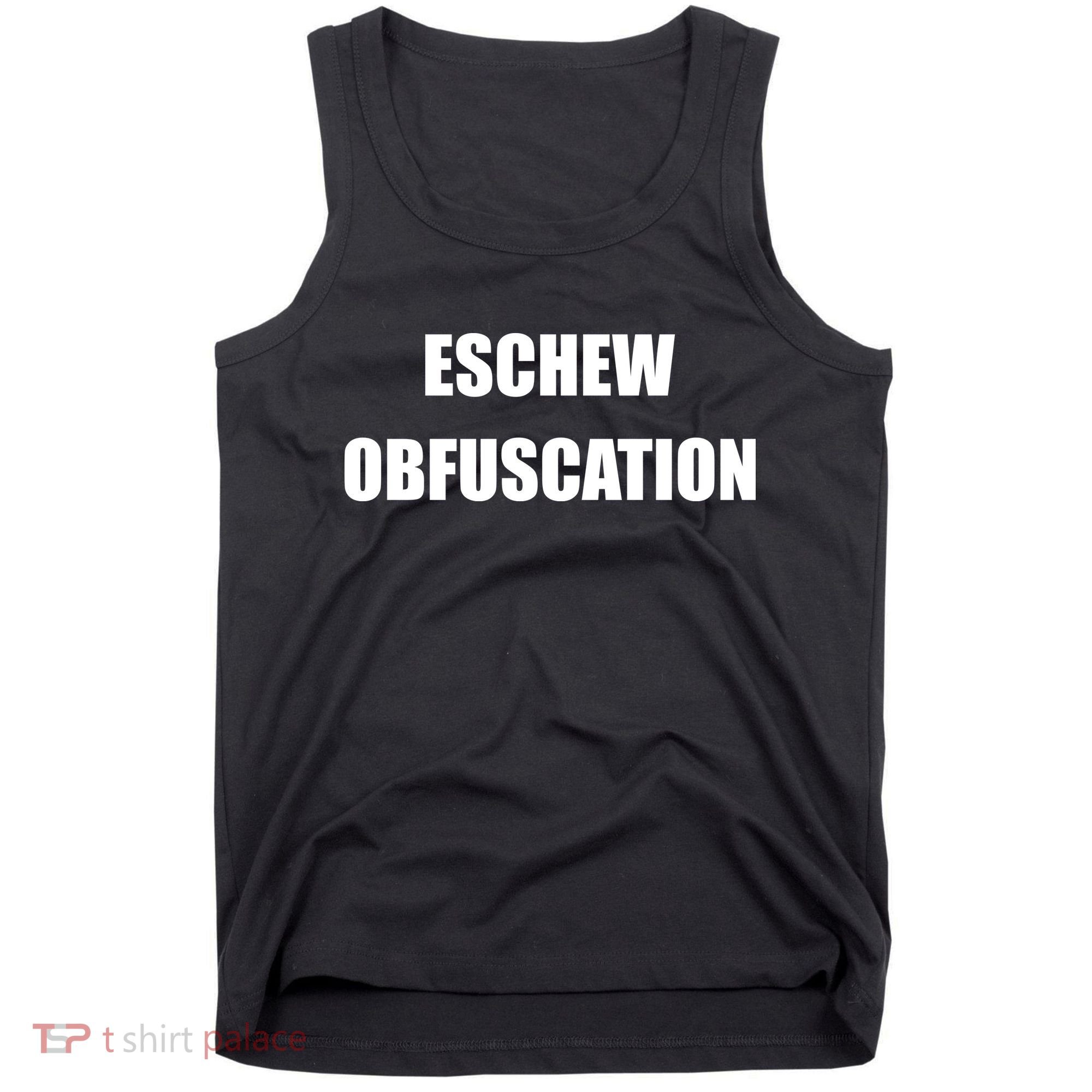 Eschew Obfuscation Obfuscate Funny Greek Sarcastic Tank Top