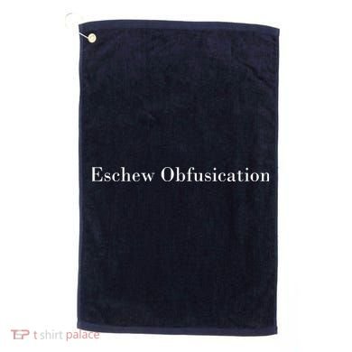 Eschew Obfuscation Obfuscate Classy Logo Golf Towel