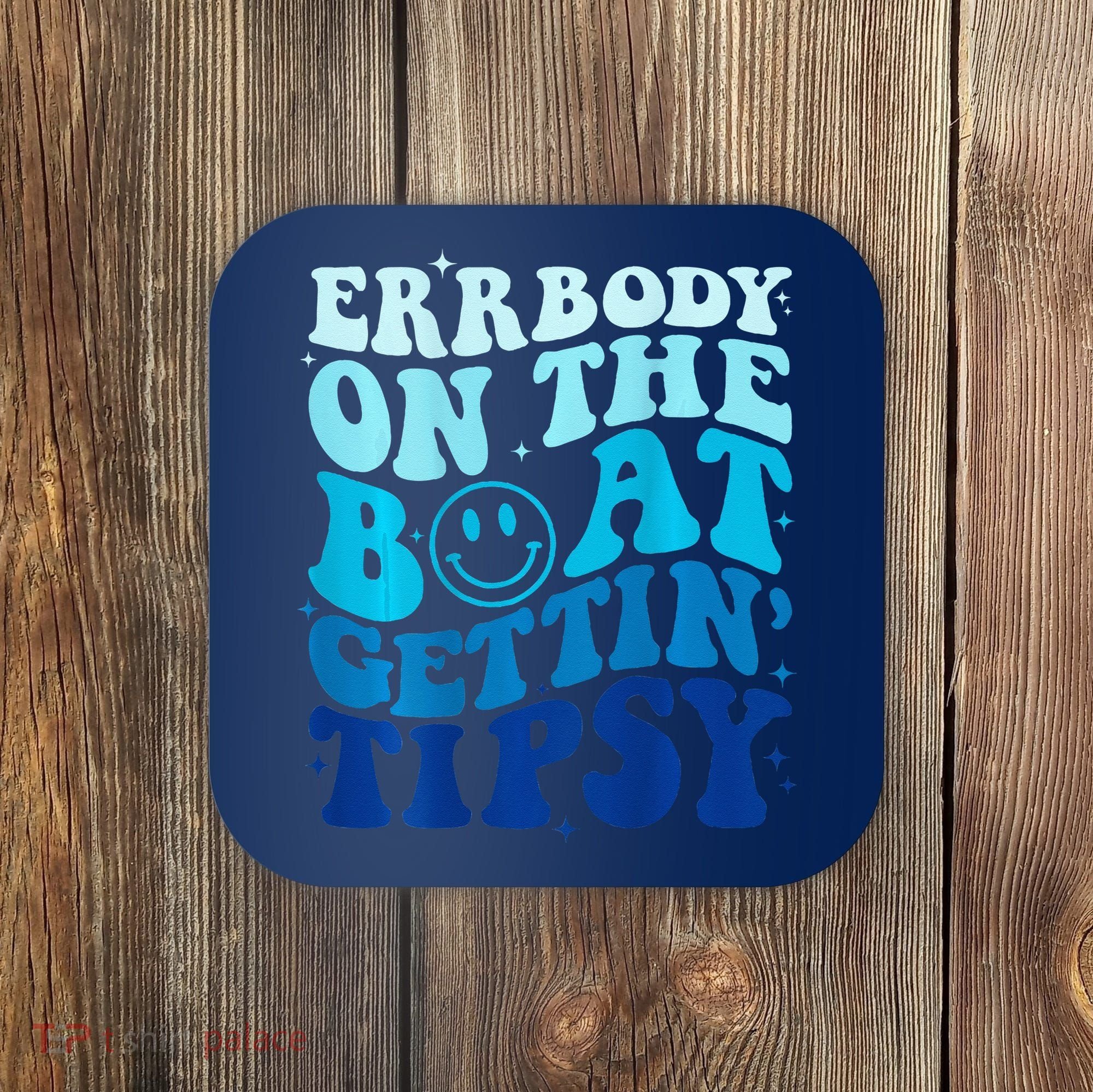Errbody On The Boat Gettin Tipsy Retro Summer Waving Coaster