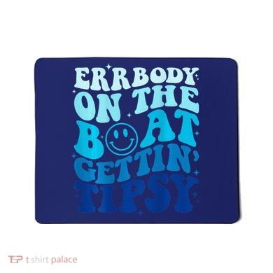Errbody On The Boat Gettin Tipsy Retro Summer Waving Mousepad